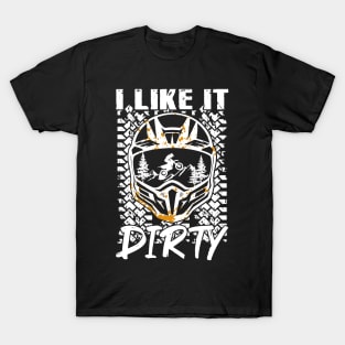 Dirt bike Motocross I Like It Dirty T-Shirt